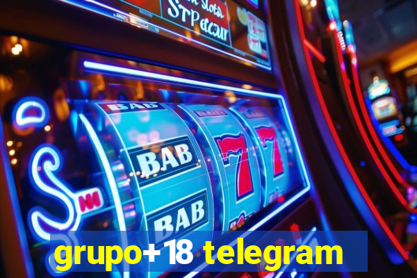 grupo+18 telegram